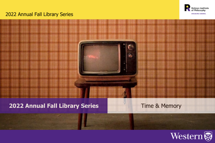 Poster - Event: 2022 Annual Fall Library Series Title: Time and Memory
