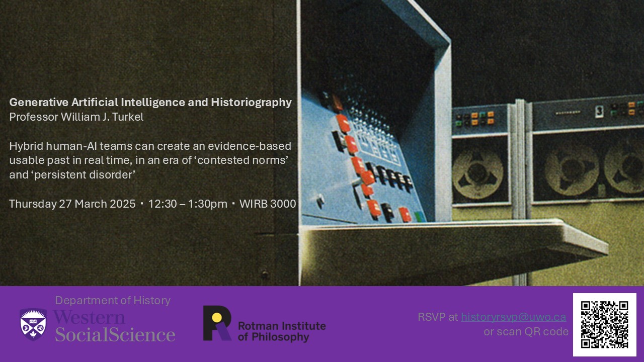 Poster - Speaker: William J. Turkel, Western University Title: On Generative Artificial Intelligence & Historiography